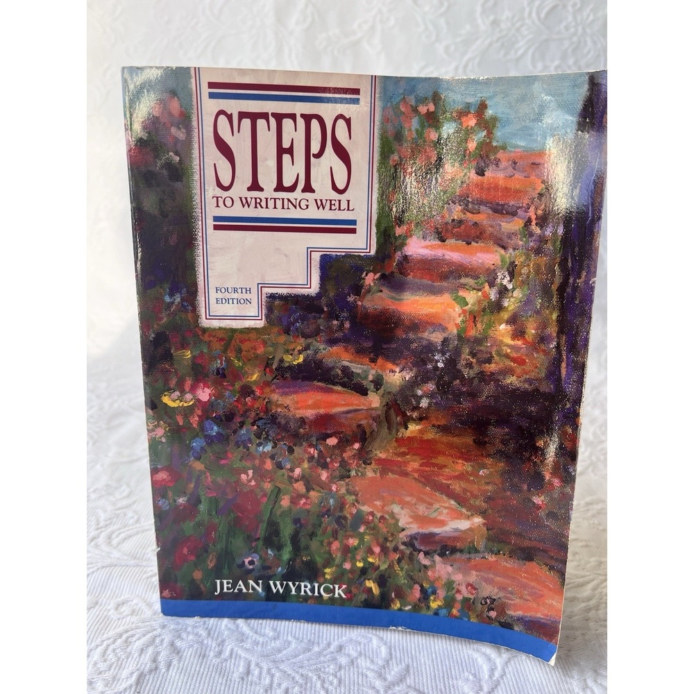 Steps to Writing Well : A Concise Guide to Composition by Jean Wyrick (1990,...